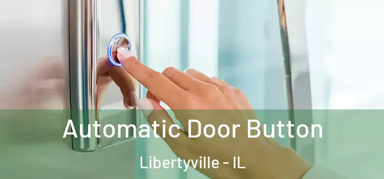Automatic Door Button Libertyville - IL
