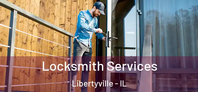 Locksmith Services Libertyville - IL