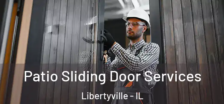 Patio Sliding Door Services Libertyville - IL