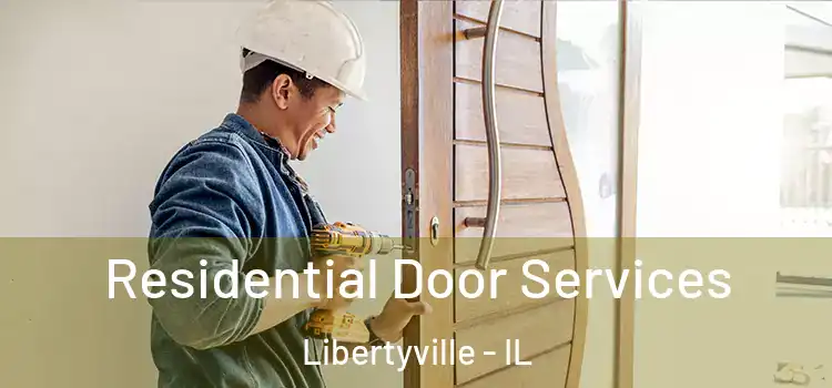 Residential Door Services Libertyville - IL