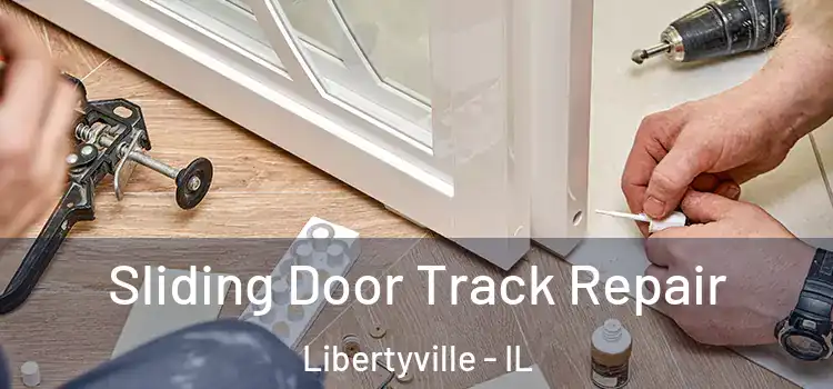 Sliding Door Track Repair Libertyville - IL